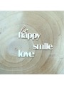 Chipboards Carton Bois Mots BE HAPPY - LOVE - SMILE